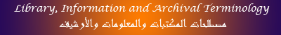 Library, Information and Archival Terminology