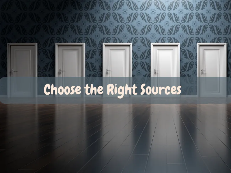 Choose the Right Sources